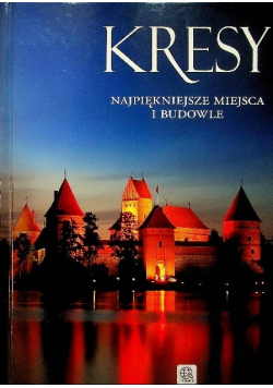 Kresy Najpiękniejsze miejsca i budowle