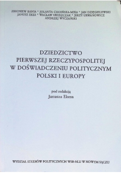 Dziedzictwo Pierwszej Rzeczypospolitej w doświadczeniu politycznym Polski i Europy