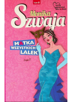 Matka wszystkich lalek. Część 1