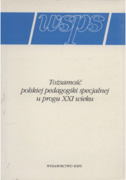 Tożsamość polskiej pedagogiki specjalnej u progu XXI wieku