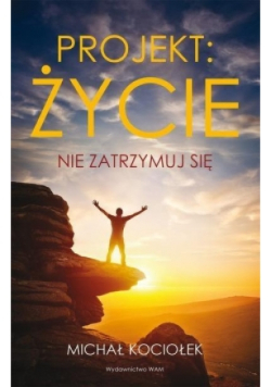 Projekt życie Nie zatrzymuj się