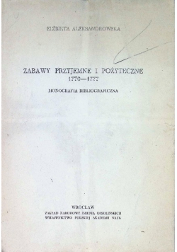 Zabawy Przyjemne I Pożyteczne 1770 - 1777