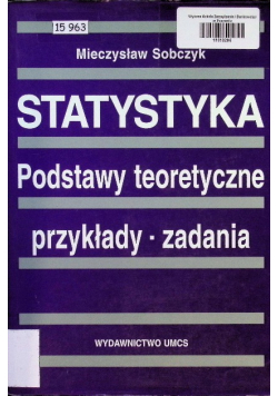 Statystyka Podstawy teoretyczne Przykłady Zadania