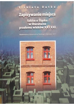 Dutka Elżbieta - Zapisywanie miejsca