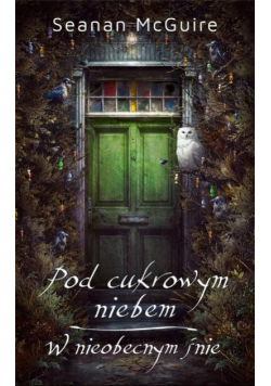 Pod cukrowym niebem W nieobecnym śnie