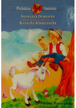 Polskie baśnie Szewczyk Dratewka Kozucha Kłamczucha
