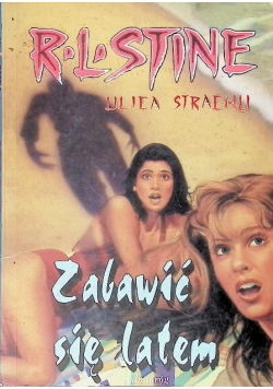 Ulica strachu zabawić się latem
