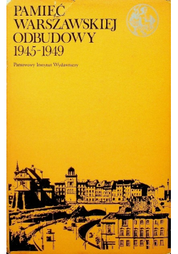 Pamięć Warszawskiej Odbudowy 1945 - 1949