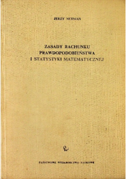Zasady rachunku prawdopodobieństwa i statystyki matematycznej