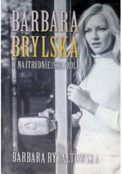 Barbara Brylska w najtrudniejszej roli