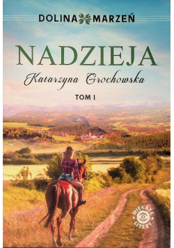 Dolina marzeń Tom 1 Nadzieja
