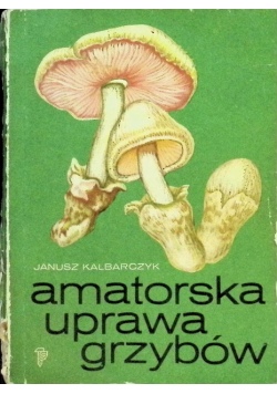 Amatorska uprawa grzybów