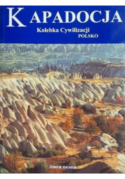 Kapadocja Kolebka cywilizacji Polsko