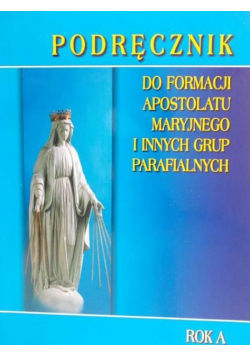 Podręcznik do formacji apostolatu Maryjnego i innych grup parafialnych