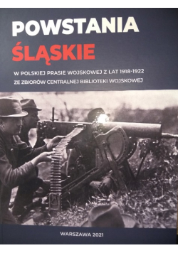 Powstania Śląskie W Polskiej Prasie Wojskowej Z Lat 1918-1922