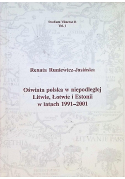 Oświata polska w niepodległej Litwie, Łotwie i Estonii w latach 1991 - 2001