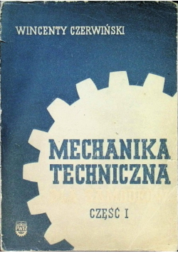 Mechanika techniczna dla samouków Część I