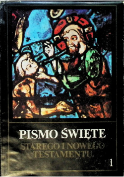 Pismo Święte Starego i Nowego Testamentu Tom 1