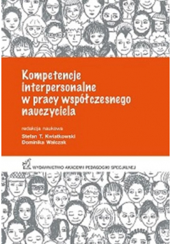 Kompetencje interpersonalne w pracy współczesnego nauczyciela