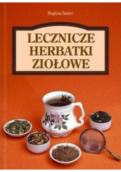 Lecznicze herbatki ziołowe