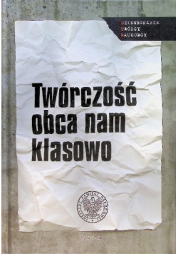 Twórczość obca nam klasowo