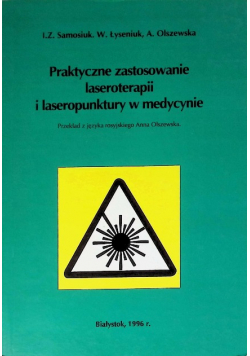 Praktyczne zastosowanie laseroterapii i laseropunktury w medycynie