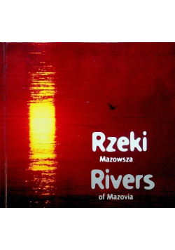 Rzeki Mazowsza Rivers of Mazovia
