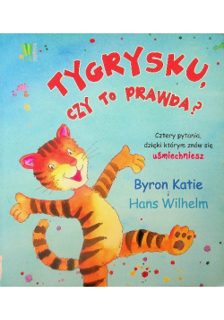 Tygrysku czy to prawda?