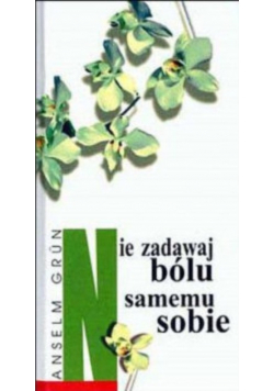 Nie zadawaj bólu samemu sobie