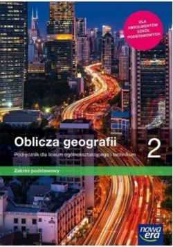 Oblicza geografii Podręcznik 2 liceum i technikum zakres podstawowy
