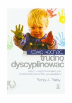 Łatwo kochać trudno dyscyplinować