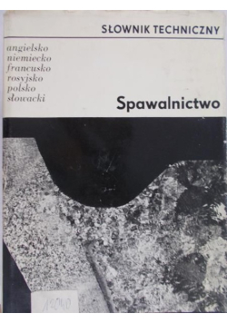 Słownik techniczny Spawalnictwo