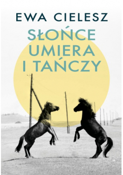 Szepty stepowe. Słońce umiera i tańczy. Tom 2