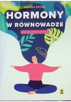 Przepisy na zdrowie Hormony w równowadze