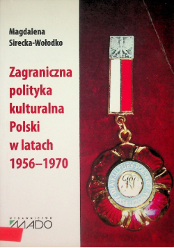Zagraniczna polityka kulturalna Polski w latach 1956 - 1970