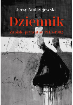 Dziennik. Zapiski prywatne 1943 – 1982
