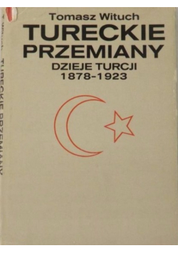 Tureckie Przemiany Dzieje Turcji 1878 - 1923