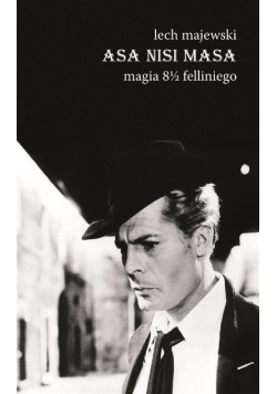 Asa nisi masa Magia 8 1/2 Felliniego