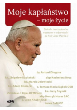 Moje kapłaństwo moje życie