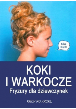 Koki i warkocze Fryzury dla dziewczynek