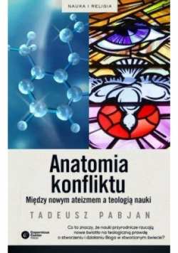 Anatomia konfliktu Między nowym ateizmem a teologią nauki