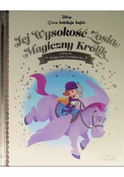 Złota kolekcja bajek Tom 42 Jej wysokość Zosia Magiczny królik