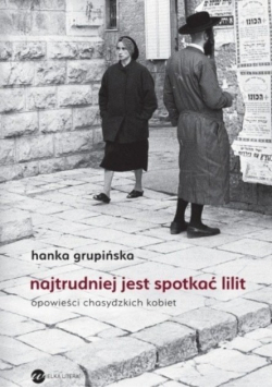 Najtrudniej jest spotkać Lilit