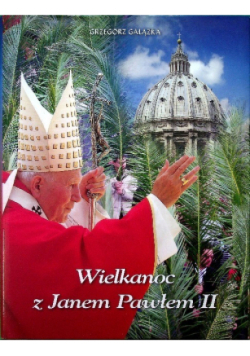 Wielkanoc z Janem Pawłem II