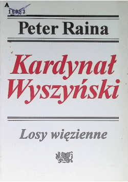 Kardynał Wyszyński. Losy więzienne