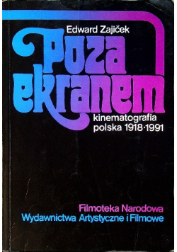 Poza ekranem: Kinematografia polska 1918-1991