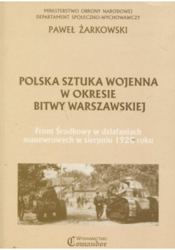 Polska Sztuka Wojenna w Okresie Bitwy Warszawskiej