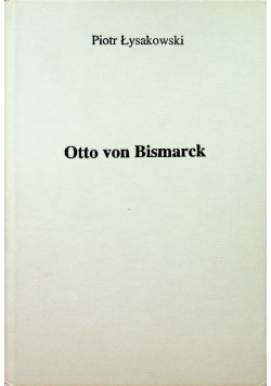 Otto von Bismarck