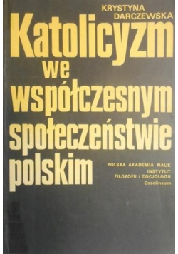 Katolicyzm we współczesnym społeczeństwie polskim