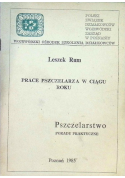 Prace pszczelarza w ciągu roku. Pszczelarstwo porady praktyczne